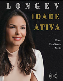 Podcast, Longevidade ativa.