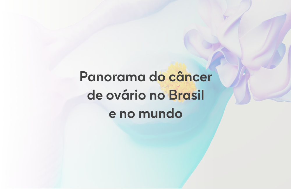 Panorama do câncer de ovário no Brasil e no mundo