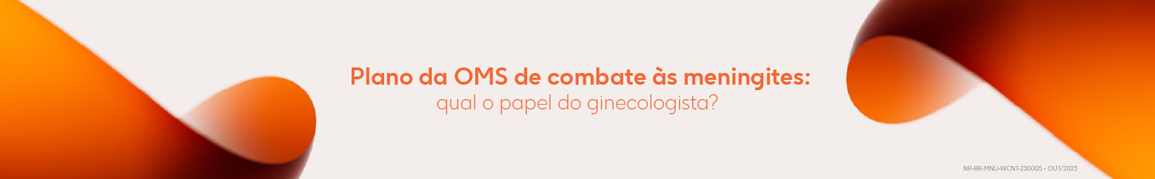 Plano da OMS de combate às meningites: qual o papel do ginecologista?