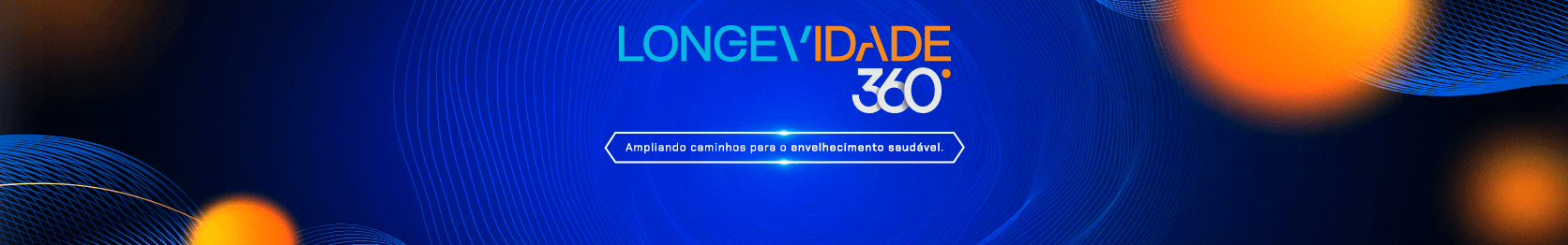 Longevidade 360º: Ampliando caminhos para o envelhecimento saudável 