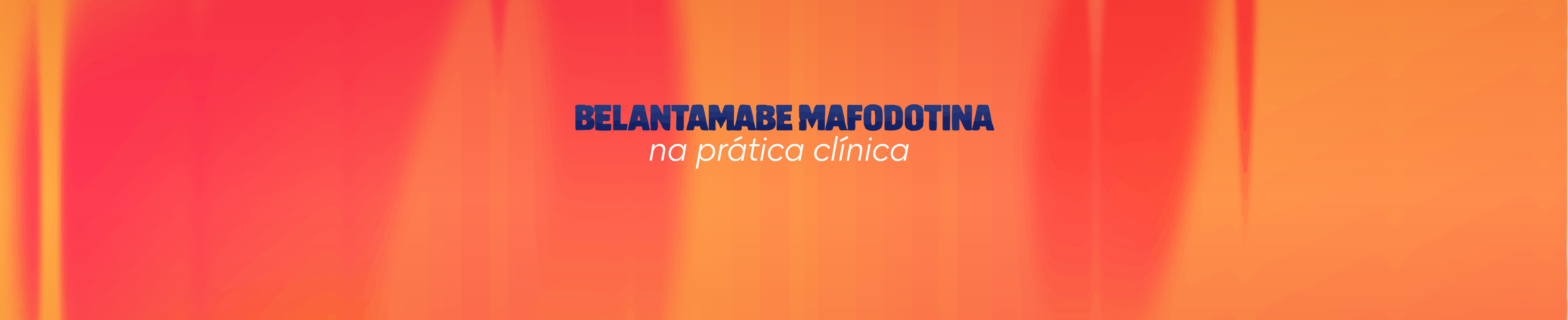 Belantamabe mafodotina na prática clínica